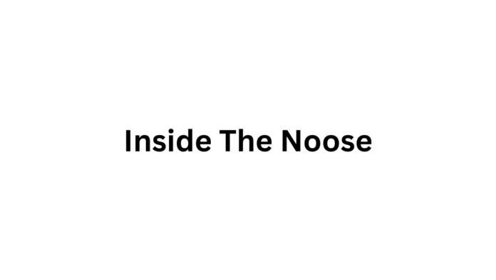 Inside The Noose