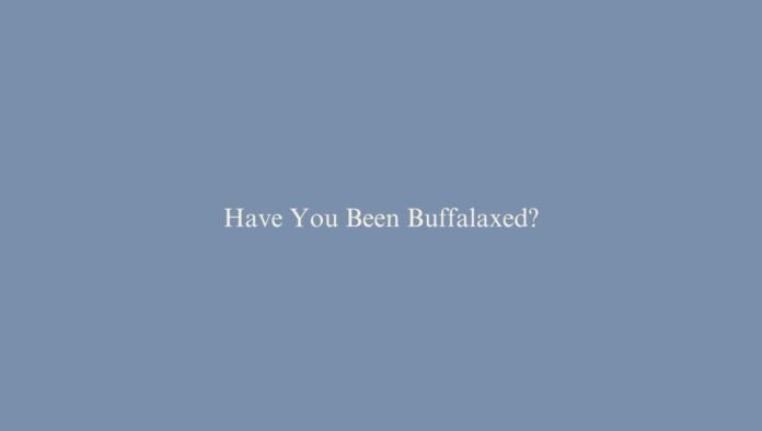 Have You Been Buffalaxed?