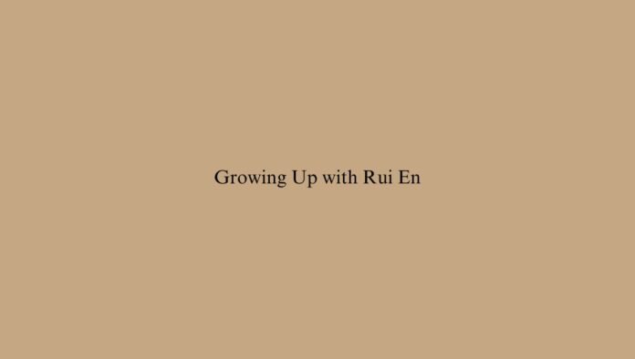 Growing Up with Rui En